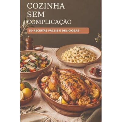 Bellini Cozinha sem complicação: 50 receitas faceis e deliciosas Bellini Cozinha sem complicação: 50 receitas faceis e deliciosas