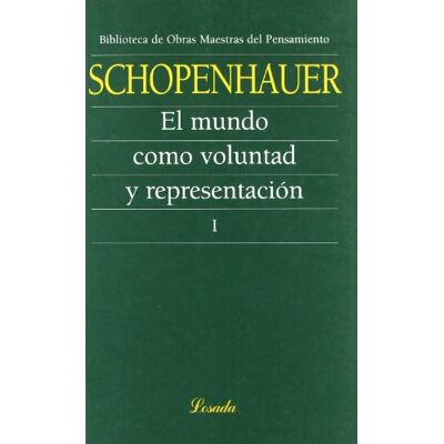 Schopenhauer, Arthur Mundo Como Voluntad Y Representacion, El Schopenhauer, Arthur Mundo Como Voluntad Y Representacion, El