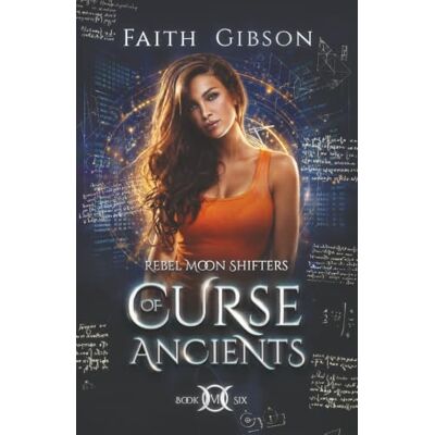 Gibson Curse of Ancients (Rebel Moon Shifters) Gibson Curse of Ancients (Rebel Moon Shifters)