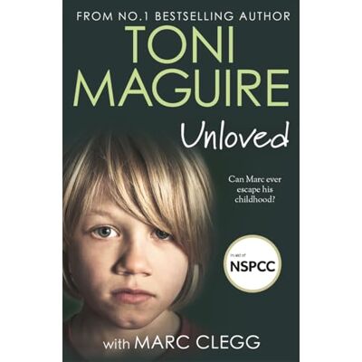 Unloved: From the bestselling author, Toni Maguire comes a new story of abuse and survival Unloved: From the bestselling author, Toni Maguire comes a new story of abuse and survival