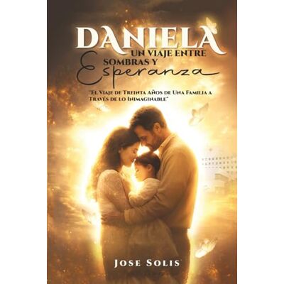 Solis Daniela: Un Viaje Entre Sombras Y Esperanza Solis Daniela: Un Viaje Entre Sombras Y Esperanza