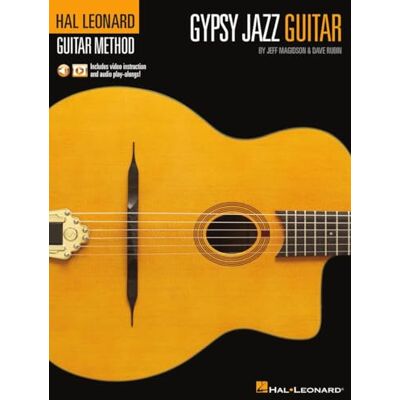 Rubin, Dave Gypsy Jazz Guitar Method: Includes Video Instruction and Audio Play-Alongs! Rubin, Dave Gypsy Jazz Guitar Method: Includes Video Instruction and Audio Play-Alongs!