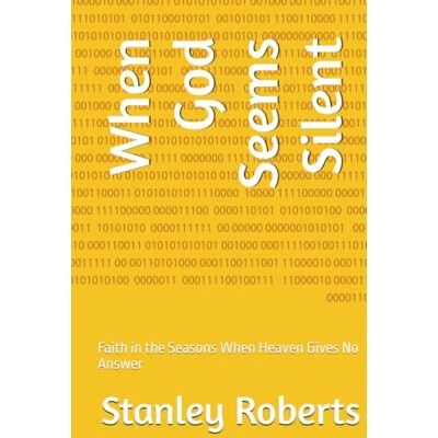 Stanley When God Seems Silent: Faith in the Seasons When Heaven Gives No Answer Stanley When God Seems Silent: Faith in the Seasons When Heaven Gives No Answer