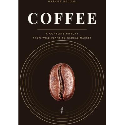Bellini Coffee: A Complete History, from Wild Plant to Global Market (Prestigio: The Material) Bellini Coffee: A Complete History, from Wild Plant to Global Market (Prestigio: The Material)