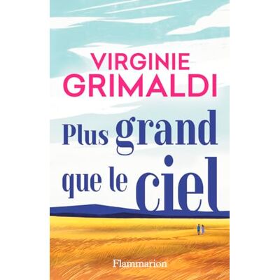 Virginie Grimaldi Plus grand que le ciel Virginie Grimaldi Plus grand que le ciel