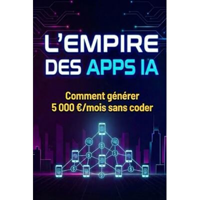 Rio L'Empire des Apps IA: Comment générer 5 000 €/mois sans coder Rio L'Empire des Apps IA: Comment générer 5 000 €/mois sans coder