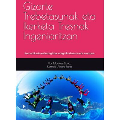 Blanco Gizarte Trebetasunak eta Ikerketa Tresnak Ingeniaritzan: Komunikazio estrategikoa: eraginkortasuna eta emozioa Blanco Gizarte Trebetasunak eta Ikerketa Tresnak Ingeniaritzan: Komunikazio estrategikoa: eraginkortasuna eta emozioa