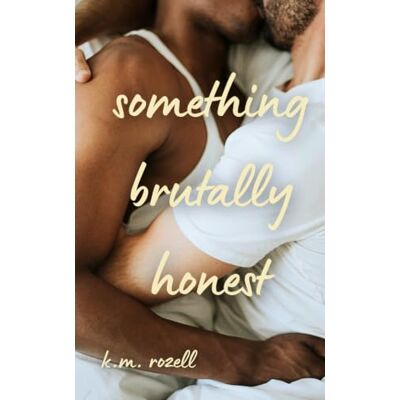 K&M Something Brutally Honest K&M Something Brutally Honest
