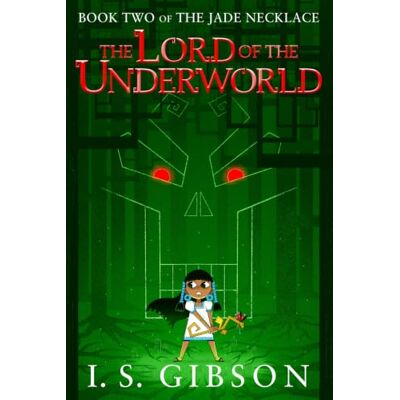 Gibson The Lord of the Underworld: Book Two of The Jade Necklace Gibson The Lord of the Underworld: Book Two of The Jade Necklace