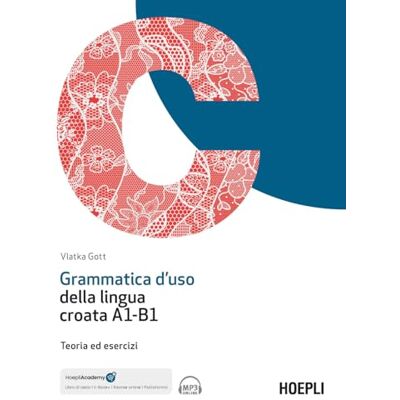 Gott, Vlatka Grammatica d'uso della lingua croata A1-B1. Teoria ed esercizi. Con ebook. Con espansione online. Con File audio online Gott, Vlatka Grammatica d'uso della lingua croata A1-B1. Teoria ed esercizi. Con ebook. Con espansione online. Con File audio online