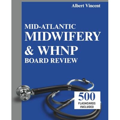 Vincent Mid-Atlantic Midwifery & WHNP Board Review: AMCB NCC Exam Prep State Licensure Guide Vincent Mid-Atlantic Midwifery & WHNP Board Review: AMCB NCC Exam Prep State Licensure Guide