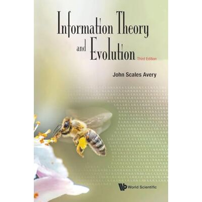Avery Information Theory And Evolution (third Edition) Avery Information Theory And Evolution (third Edition)