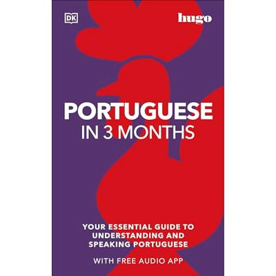 DK Portuguese in 3 Months with Free Audio App: Your Essential Guide to Understanding and Speaking Portuguese (Hugo in 3 Months) ( Hugo in 3 Months Language Learning Courses) DK Portuguese in 3 Months with Free Audio App: Your Essential Guide to Understanding and Speaking Portuguese (Hugo in 3 Months) ( Hugo in 3 Months Language Learning Courses)
