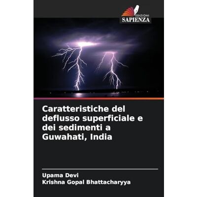 Devi Caratteristiche del deflusso superficiale e dei sedimenti a Guwahati, India Devi Caratteristiche del deflusso superficiale e dei sedimenti a Guwahati, India