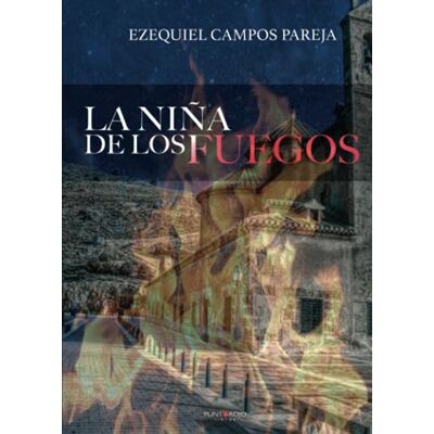 Campos Pareja, Ezequiel La niña de los fuegos Campos Pareja, Ezequiel La niña de los fuegos