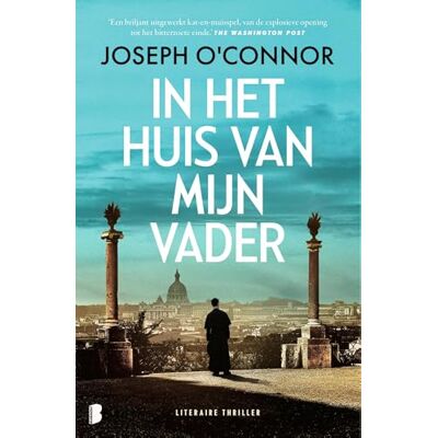 O'Connor, Joseph In het huis van mijn vader O'Connor, Joseph In het huis van mijn vader