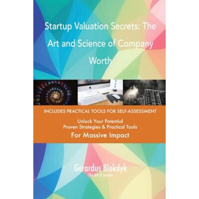 Startup Valuation Secrets: The Art and Science of Company Worth Startup Valuation Secrets: The Art and Science of Company Worth