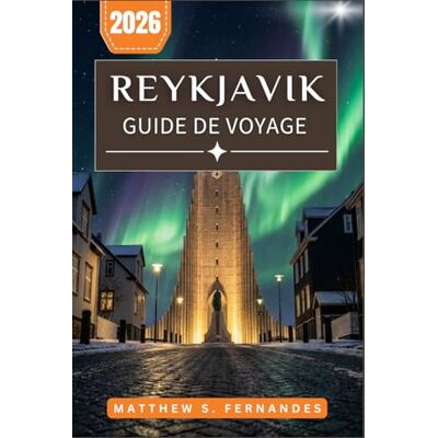 Fernandes Reykjavik Guide De Voyage 2026: Une feuille de route pratique vers les bains géothermiques, les merveilles naturelles et les expériences locales Fernandes Reykjavik Guide De Voyage 2026: Une feuille de route pratique vers les bains géothermiques, les merveilles naturelles et les expériences locales