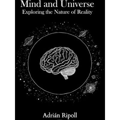 Rodriguez Mind and Universe: Exploring the Nature of Reality Rodriguez Mind and Universe: Exploring the Nature of Reality