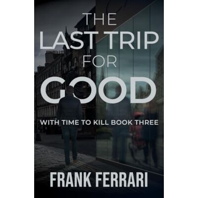 Acer The Last Trip for Good: With Time to Kill Book Three: 3 Acer The Last Trip for Good: With Time to Kill Book Three: 3