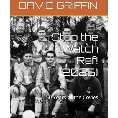 Griffin Stop the Watch Ref! (2026): 50 Years of the Covies Griffin Stop the Watch Ref! (2026): 50 Years of the Covies