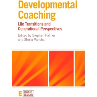 Routledge Developmental Coaching: Life Transitions and Generational Perspectives (Essential Coaching Skills and Knowledge) Routledge Developmental Coaching: Life Transitions and Generational Perspectives (Essential Coaching Skills and Knowledge)