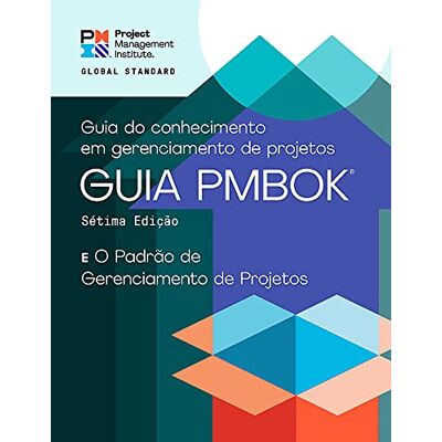 Pro-Ject A Guide to the Project Management Body of Knowledge (PMBOK® Guide) – Seventh Edition and The Standard for Project Management (PORTUGUESE) Pro-Ject A Guide to the Project Management Body of Knowledge (PMBOK® Guide) – Seventh Edition and The Standard for Project Management (PORTUGUESE)