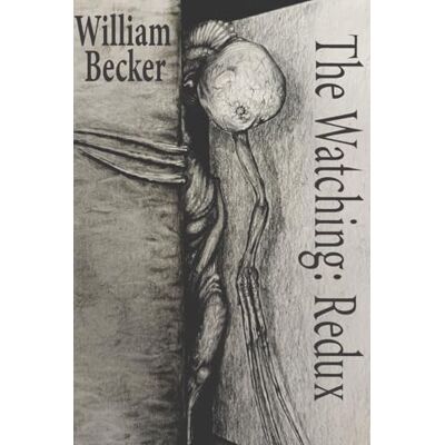Becker The Watching: Redux Becker The Watching: Redux