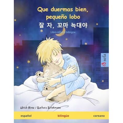 Renz, Ulrich Que duermas bien, pequeño lobo – Jal ja, kkoma neugdaeya. Libro infantil bilingüe (español – coreano) (www.childrens-books-bilingual.com) 9783739905808 Renz, Ulrich Que duermas bien, pequeño lobo – Jal ja, kkoma neugdaeya. Libro infantil bilingüe (español – coreano) (www.childrens-books-bilingual.com) 9783739905808