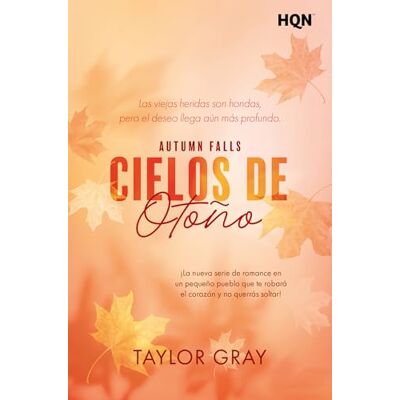 Taylor Cielos de otoño: ¡La nueva serie de romance en un pequeño pueblo que te robará el corazón y no querrás soltar! Autumn Falls, Libro 1: 334 (HQN) Taylor Cielos de otoño: ¡La nueva serie de romance en un pequeño pueblo que te robará el corazón y no querrás soltar! Autumn Falls, Libro 1: 334 (HQN)