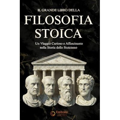 Pro-Ject Il Grande Libro della Filosofia Stoica: Un Viaggio Curioso e Affascinante nella Storia dello Stoicismo Pro-Ject Il Grande Libro della Filosofia Stoica: Un Viaggio Curioso e Affascinante nella Storia dello Stoicismo