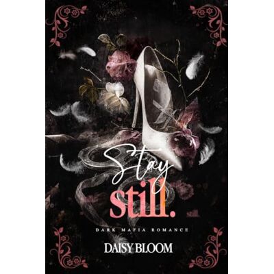 Daisy Tech Stay Still: Dark Mafia Romance (The Edge of Ruin Series) Daisy Tech Stay Still: Dark Mafia Romance (The Edge of Ruin Series)