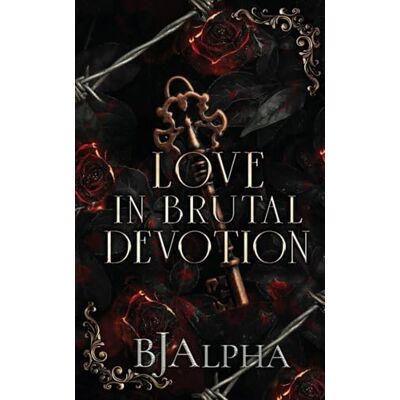 Alpha Love In Brutal Devotion Alpha Love In Brutal Devotion