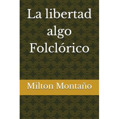 Milton La libertad algo Folclórico Milton La libertad algo Folclórico