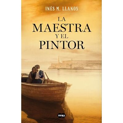 M. Llanos, Inés La maestra y el pintor: Un viaje de Asturias a La Habana. La historia de los fundadores del restaurante ZARA el célebre cubano de Madrid (SUMA) M. Llanos, Inés La maestra y el pintor: Un viaje de Asturias a La Habana. La historia de los fundadores del restaurante ZARA el célebre cubano de Madrid (SUMA)