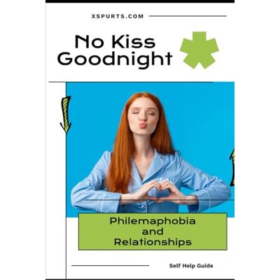 Jackson No Kiss Goodnight: Philemaphobia and Relationships Jackson No Kiss Goodnight: Philemaphobia and Relationships