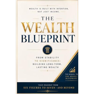 Alpha The Wealth Blueprint: Your Roadmap from Six Figures to Seven and Beyond Alpha The Wealth Blueprint: Your Roadmap from Six Figures to Seven and Beyond