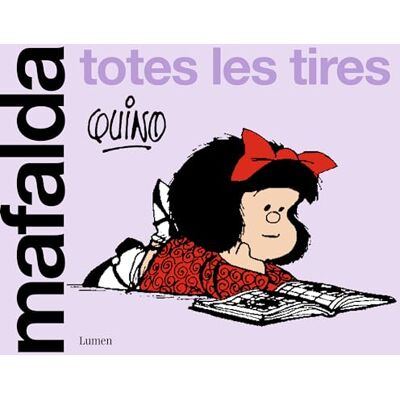 Quino Mafalda. Totes les tires ( Gráfica) Quino Mafalda. Totes les tires ( Gráfica)