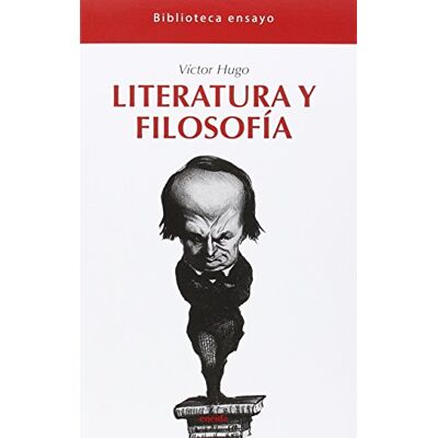 Victor Hugo Literatura y filosofía (Biblioteca ensayo) Victor Hugo Literatura y filosofía (Biblioteca ensayo)
