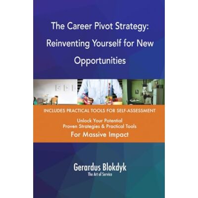 ART The Career Pivot Strategy: Reinventing Yourself for New Opportunities ART The Career Pivot Strategy: Reinventing Yourself for New Opportunities