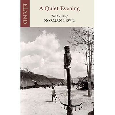 Norman A Quiet Evening: The Travels of (Eland classics) Norman A Quiet Evening: The Travels of (Eland classics)