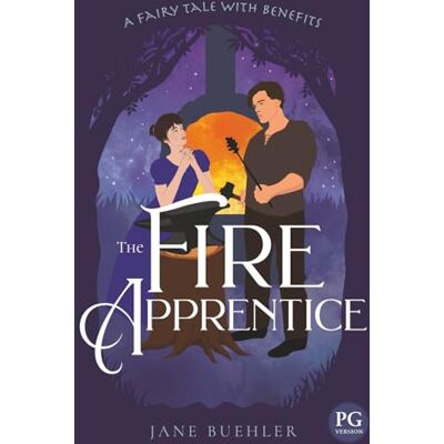 Jane The Fire Apprentice PG Version: A Fairy Tale with Benefits Jane The Fire Apprentice PG Version: A Fairy Tale with Benefits