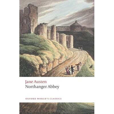 Jane Northanger Abbey. The New Oxford Shakespeare (Oxford World’s Classics) Jane Northanger Abbey. The New Oxford Shakespeare (Oxford World’s Classics)