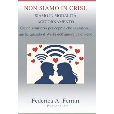 Acer Non siamo in crisi, siamo in modalità aggiornamento: Guida semiseria per coppie che si amano anche quando il Wi-Fi dell'amore va e viene Acer Non siamo in crisi, siamo in modalità aggiornamento: Guida semiseria per coppie che si amano anche quando il Wi-Fi dell'amore va e viene