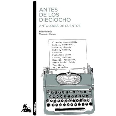 AA. VV. Antes de los dieciocho. Antología de cuentos (Contemporánea) AA. VV. Antes de los dieciocho. Antología de cuentos (Contemporánea)
