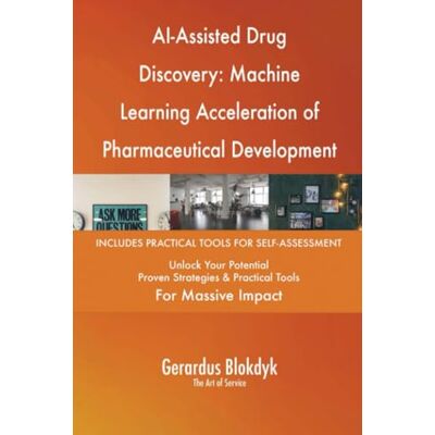 ART AI-Assisted Drug Discovery: Machine Learning Acceleration of Pharmaceutical Development ART AI-Assisted Drug Discovery: Machine Learning Acceleration of Pharmaceutical Development