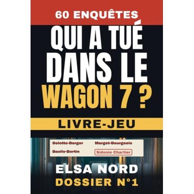 Elsa Qui a tué dans le Wagon 7 ?: Livre-jeu d'enquête criminelle pour adultes : 60 enquêtes à résoudre par élimination, 8 676 suspects, 1 seul coupable (Les Dossiers du Nord-Express) Elsa Qui a tué dans le Wagon 7 ?: Livre-jeu d'enquête criminelle pour adultes : 60 enquêtes à résoudre par élimination, 8 676 suspects, 1 seul coupable (Les Dossiers du Nord-Express)