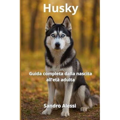 Alessi Husky: Guida completa dalla nascita all’età adulta Alessi Husky: Guida completa dalla nascita all’età adulta