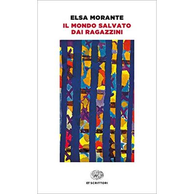 Elsa Il mondo salvato dai ragazzini (Einaudi tascabili. Scrittori) Elsa Il mondo salvato dai ragazzini (Einaudi tascabili. Scrittori)