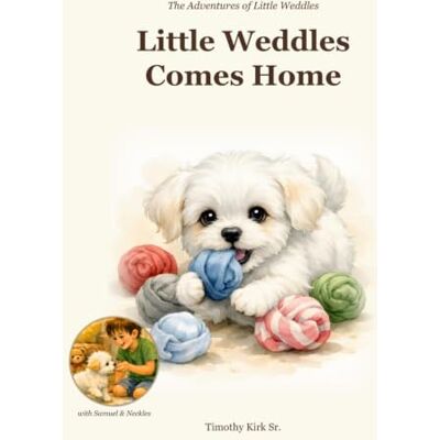 Kirk Little Weddles Comes Home: The Adventures of Little Weddles (Neckles) Kirk Little Weddles Comes Home: The Adventures of Little Weddles (Neckles)